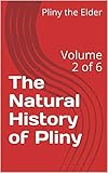 The Natural History Of Pliny Volume 2 Of 6 English Edition