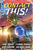 Contact This A First Contact Anthology A Bayonet Books Anthology Book 1 English Edition