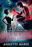 Slaying Monsters For The Feeble The Guild Codex Demonized Book 2