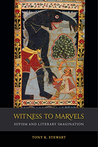 Portada de Witness to Marvels: Sufism and Literary Imagination (Islamic Humanities Book 2) (Volume 2)