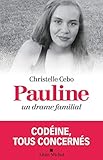 Pauline Un Drame Familial Codine Tous Concerns