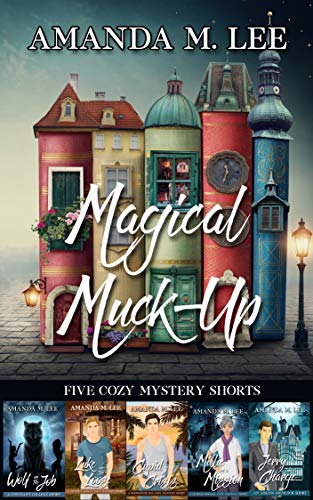 Magical Muck-Up: Five Cozy Mystery Shorts book cover