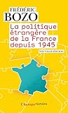 La Politique Trangre De La France Depuis 1945 Champs Histoire