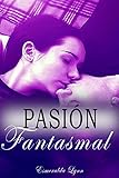 Pasin Fantasmal Romance Erotico En Espaol