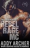 The President (Rebel Rage MC, #1)