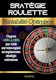 Les Secrets De La R%C3%A9ussite (livre Roulette): Apprenez %C3%A0 Tirer Parti Du Hasard Pour Gagner %C3%A0 La Roulette Des Casinos