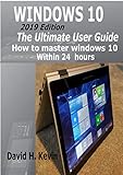 Windows 10 2019 Edition The Ultimate User Guide How To Master Windows 10 Within 24 Hours