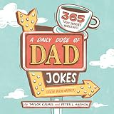 A Daily Dose Of Dad Jokes 365 Truly Terrible Wisecracks Youve Been Warned English Edition