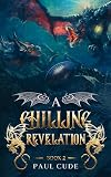 A Chilling Revelation The White Dragon Saga Book 2