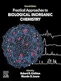 Practical Approaches To Biological Inorganic Chemistry English Edition