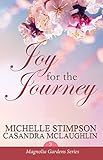 Joy For The Journey Magnolia Gardens Book 3