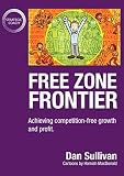 Free Zone Frontier Achieving Competitionfree Growth And Profit English Edition