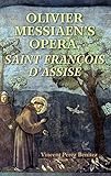 Olivier Messiaens Opera Isaint Francois Dassisei English Edition