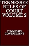 Tennessee Rules Of Court Volume 2