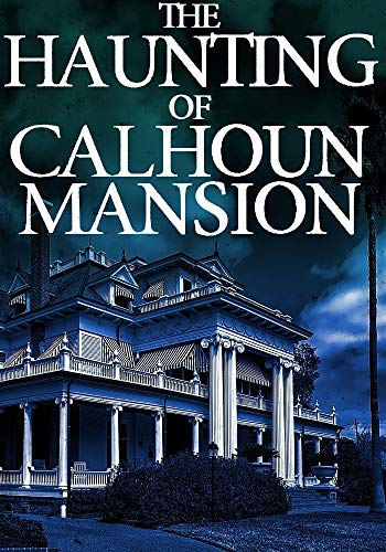 The Haunting of Calhoun Mansion book cover