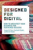 Designed For Digital How To Architect Your Business For Sustained Success Management On The Cutting Edge English Edition