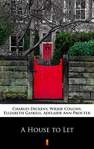A House to Let (With: Wilkie Collins,Elizabeth Gaskell,Adelaide Anne Procter) cover
