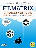 Filmatrix Changez Votre Vie Grce Au Pouvoir Cach Des Films Dveloppement Personnel