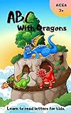 Abc With Dragons Learn To Read Letters For Kids English Edition