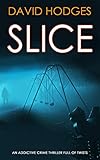 Slice An Addictive Crime Thriller Full Of Twists English Edition