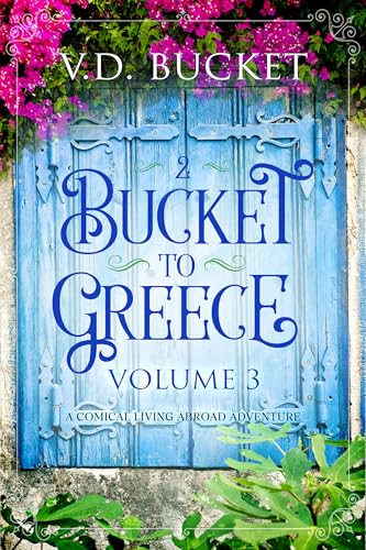 Bucket To Greece, Volume 3 book cover