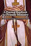 A Practical Handbook For Priestly Ministry English Edition