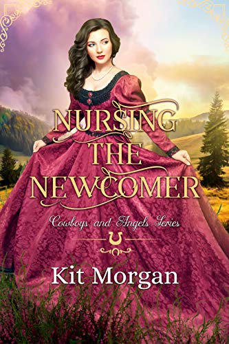 Nursing the Newcomer (By: Kit Morgan) cover