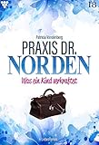 Praxis Dr Norden 18 Arztroman Was Ein Kind Verkraftet German Edition