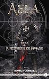 Aela   Tome 1: La Proph%C3%A9tie De Viviane