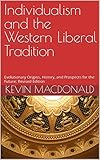 Individualism And The Western Liberal Tradition Evolutionary Origins History And Prospects For The Future English Edition