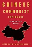 Chinese Communist Espionage An Intelligence Primer English Edition