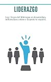 Liderazgo: Las 7 leyes del liderazgo se desarrollan, influencian a otros y la gente te seguirá.: (coaching, influencia, carisma, comunicación, motivación) (Spanish Edition)
