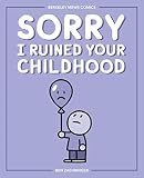Sorry I Ruined Your Childhood Berkeley Mews Comics English Edition
