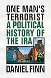 One Mans Terrorist A Political History Of The Ira English Edition