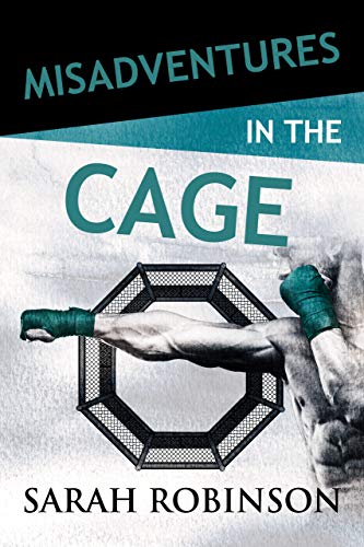 Misadventures in the Cage (By: Sarah Robinson) cover