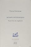 Le rapt ontologique. Penser l'être des singularités