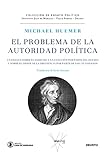 El Problema De La Autoridad Poltica Un Ensayo Sobre El Derecho A La Coaccin Por Parte De Estado Y Sobre El Deber De La Obediencia Por Parte De Los Ciudadanos Spanish Edition