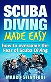 Scuba Diving Made Easy How To Overcome The Fear Of Scuba Diving Scuba Diving Scuba Diving For Beginners Learn Easy Scuba Diving Technics Fear Of Scuba Diving