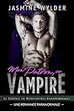Mon Patron Ce Vampire Une Romance Paranormale Le Service De Rencontres Paranormales T 3