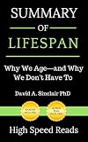 Summary Of Lifespan Why We Ageand Why We Dont Have To