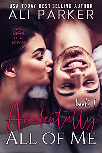 Accidentally All Of Me Book 1 cover