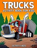 Trucks Activity Book For Kids Coloring Dot To Dot Mazes And More For Ages 48 Fun Activities For Kids