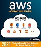 Aws Amazon Web Services The Complete Guide From Beginners For Amazon Web Services English Edition