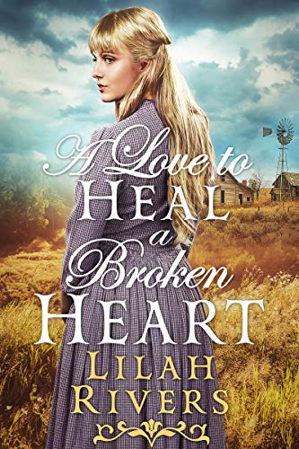A Love to Heal a Broken Heart (By: Lilah Rivers) cover