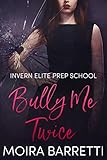 Bully Me Twice Invern Elite Prep School Book 2 English Edition