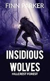 Insidious Wolves Hillcrest Forest Insidious Wolves Book 1