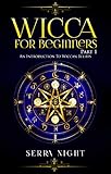 Wicca For Beginners Part 1 An Introduction To Wiccan Beliefs English Edition