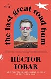 The Last Great Road Bum A Novel