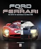 Ford Versus Ferrari The Battle For Supremacy At Le Mans 1966 English Edition