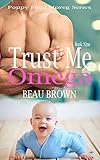 Trust Me Omega An Mpreg Romance Poppy Field Mpreg Romance Book 9 English Edition